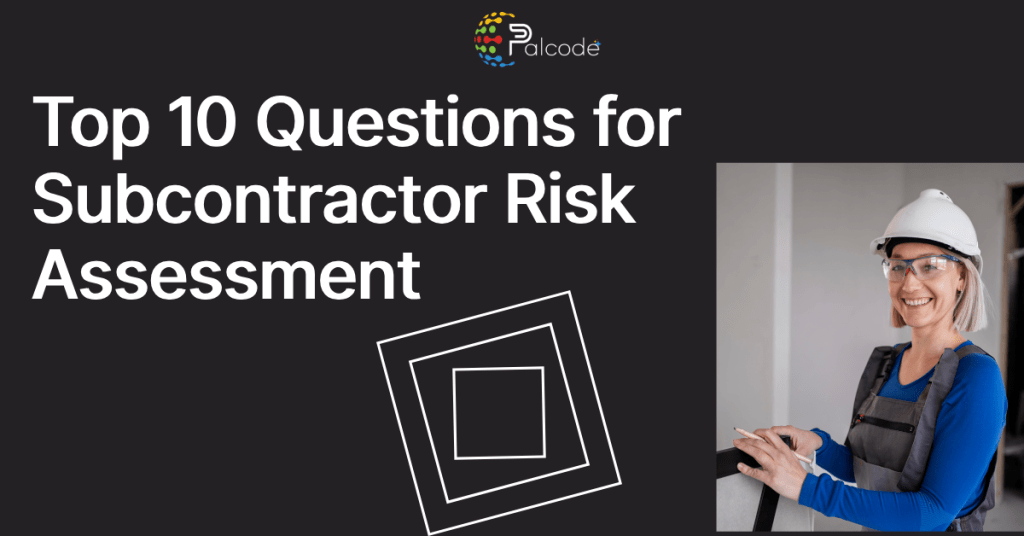 Top 10 Questions for Subcontractor Risk Assessment